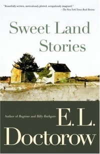E.L. Doctorow - Sweet Land Stories (сборник)