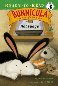 Джеймс Хоу - Hot Fudge (Bunnicula and Friends)