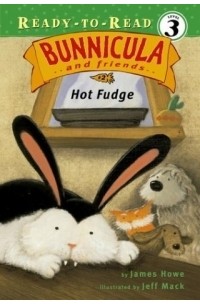Джеймс Хоу - Hot Fudge (Bunnicula and Friends)