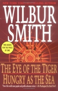 Wilbur Smith - The Eye of the Tiger. Hungry as the Sea (сборник)