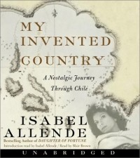 Isabel Allende - My Invented Country: A Nostalgic Journey Through Chile (CD)