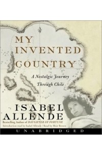 Isabel Allende - My Invented Country: A Nostalgic Journey Through Chile (CD)