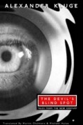 Александр Клюге - The Devil&#039;s Blind Spot: Tales from the New Century