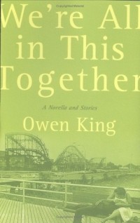 Owen King - We're All in This Together : A Novella and Stories