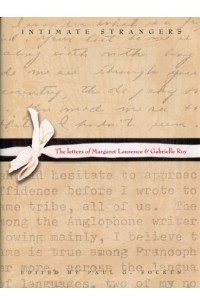  - Intimate Strangers: The Letters of Margaret Laurence And Gabrielle Roy