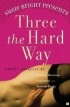  - Susie Bright Presents: Three the Hard Way : Erotic Novellas by William Harrison, Greg Boyd, and Tsaurah Litzky