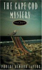 Фиби Этвуд Тейлор - The Cape Cod Mystery: An Asey Mayo Mystery