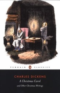 Charles Dickens - A Christmas Carol and Other Christmas Writings