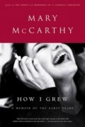 Mary McCarthy - How I Grew