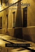 Кларк Блейз - Montreal Stories (Selected Stories)