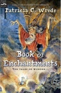 Patricia C. Wrede - Book of Enchantments