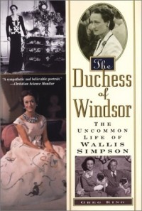 Грег Кинг - The Duchess of Windsor: The Uncommon Life of Wallis Simpson