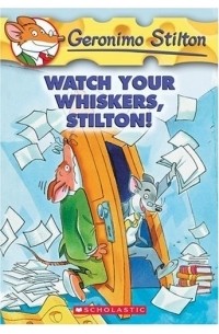 Geronimo Stilton - Geronimo Stilton #17 : Watch Your Whiskers, Stilton!