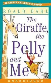 Roald Dahl - The Giraffe, the Pelly and Me