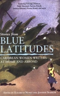 Элизабет Нуньес - Stories from Blue Latitudes : Caribbean Women Writers at Home and Abroad