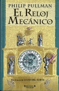 Philip Pullman - El reloj mecanico