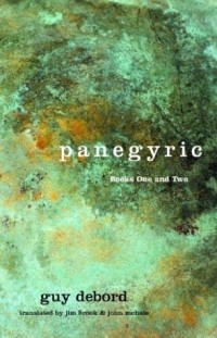 Guy Debord - Panegyric, Volumes 1 and 2
