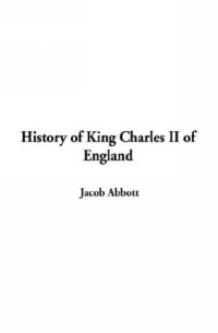 Jacob Abbott - History of King Charles II of England
