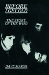Dave Marsh - Before I Get Old: The Story of the Who
