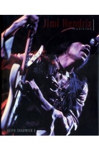 Keith Shadwick - Jimi Hendrix: Musician