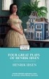 Henrick Ibsen - Four Great Plays of Henrik Ibsen: A Doll's House. The Wild Duck. Hedda Gabler. The Master Builder