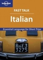  - Lonely Planet Fast Talk Italian: Essential Language for Short Trips (Fast Talk Guide)