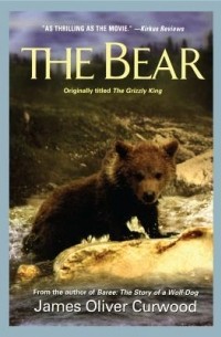 James Oliver Curwood - The Bear