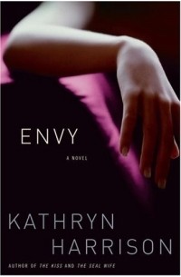 Kathryn Harrison - Envy