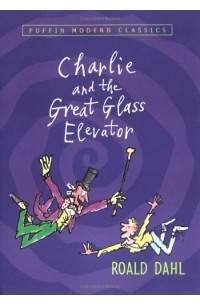 Roald Dahl - Charlie and the Great Glass Elevator