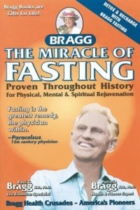 - The Miracle of Fasting : Proven Throughout History for Physical, Mental & Spiritual Rejuvenation