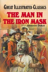 Alexander Dumas - The Man In The Iron Mask: adapted