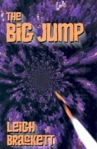 Ли Брэкетт - The Big Jump (Thorndike Press Large Print Science Fiction Series)