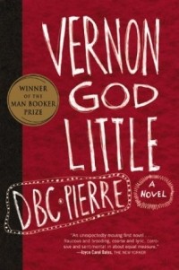 D.B.C. Pierre - Vernon God Little
