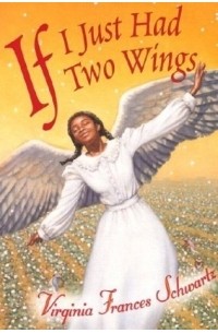 Вирджиния Фрэнсис Шварц - If I Just Had Two Wings