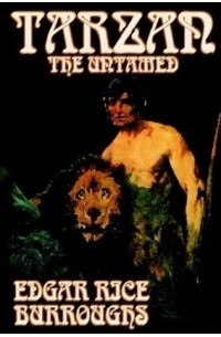 Edgar Rice Burroughs - Tarzan the Untamed: A Tale Of Tarzan