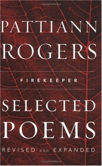 Паттиэнн Роджерс - Firekeeper : Selected Poems