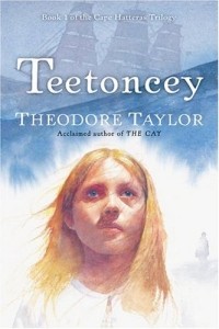 Теодор Тейлор - Teetoncey (Taylor, Theodore, Cape Hatteras Trilogy.)