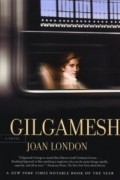 Джоан Лондон - Gilgamesh