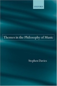Stephen Davies - Themes In The Philosophy Of Music
