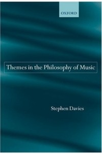 Stephen Davies - Themes In The Philosophy Of Music