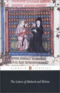 Пьер Абеляр - The Letters of Abelard and Heloise (Penguin Classics)