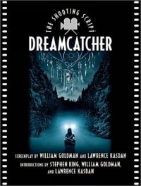 William Goldman - Dreamcatcher: The Shooting Script (Newmarket Shooting Script)