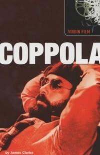 Джеймс Кларк - Virgin Film: Coppola (Virgin Film S.)