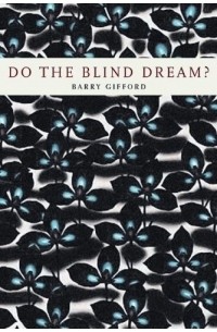 Барри Гиффорд - Do the Blind Dream?