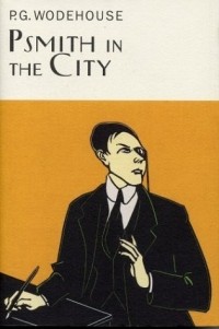 P. G. Wodehouse - Psmith in the City