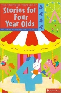 Эдвард Блишен - The Kingfisher Treasury of Stories for Four Year Olds (The Kingfisher Treasury of Stories)