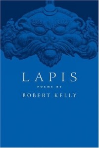 Роберт Келли - Lapis: Poems