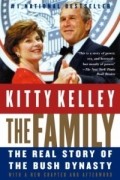 Kitty Kelley - The Family : The Real Story of the Bush Dynasty