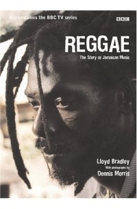 Lloyd Bradley - Reggae: The Story of Jamaican Music