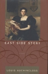 Louis Auchincloss - East Side Story : A Novel